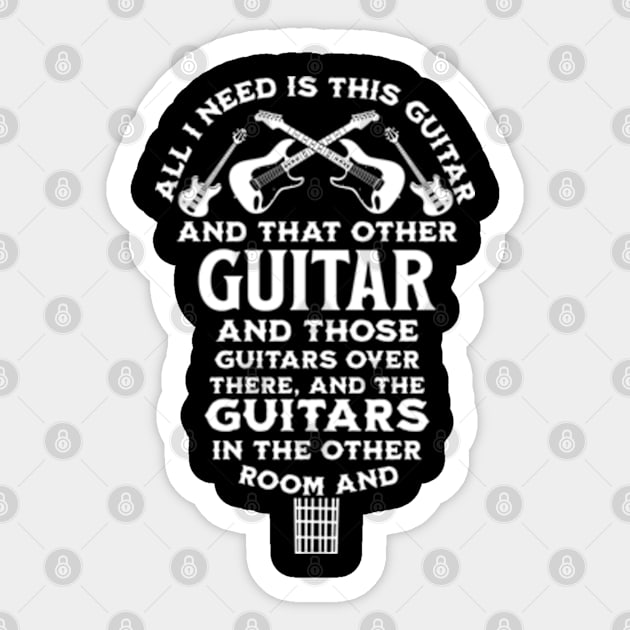 All I Need Is This Guitar Sticker by Best Wishes Forever